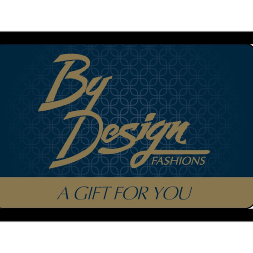 By Design Gift Card (Available for purchase online or instore) - By Design Fashions
